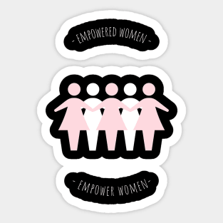 Empowered Women Empower Women Female Empowerment Sticker